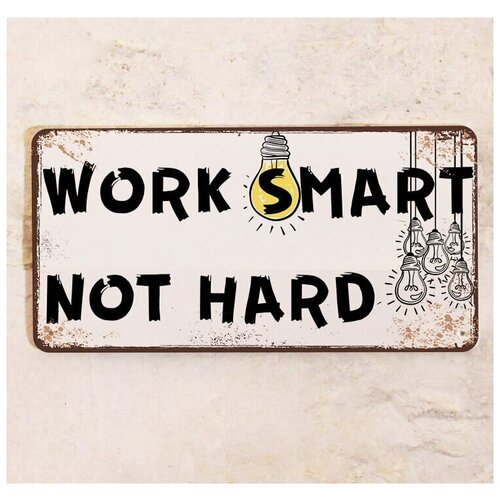  672         - work smart, not hard, , 1530 .